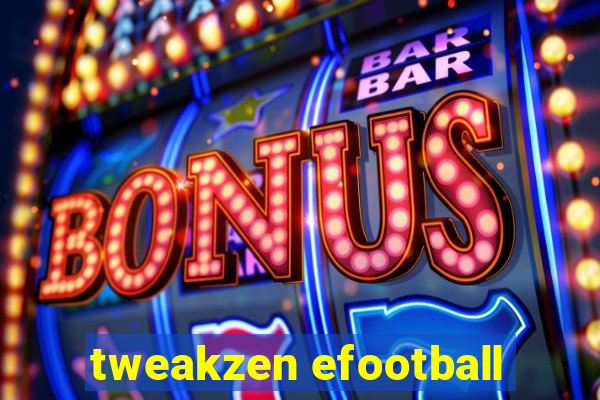 tweakzen efootball